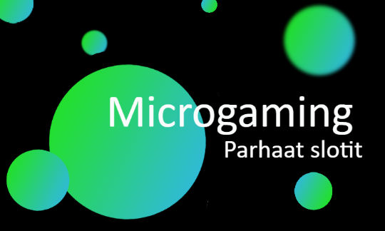 Microgaming parhaat slotit