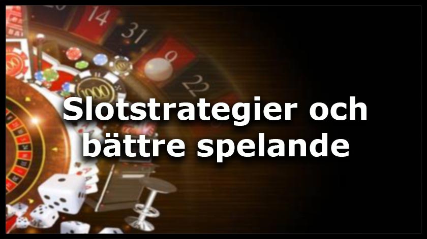 Här kan du läsa om bra strategier när du spelar på kasino