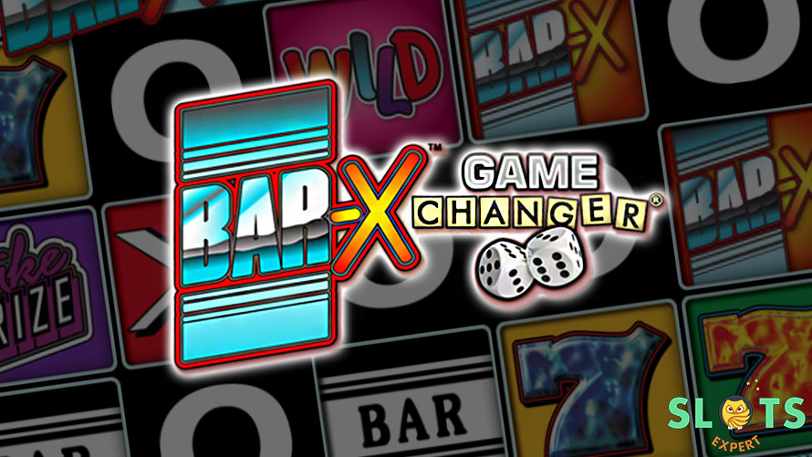 Bar X Game Changer slot